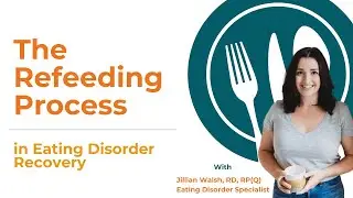 The Refeeding Process in Eating Disorder Recovery | Nutrition Rehabilitation