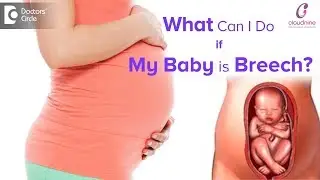 BREECH BABY | Baby's position in Mothers Womb | Risks &  Delivery Concerns-Dr.Shashikala Hande of C9