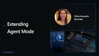 VS Code Live: Extending Agent Mode