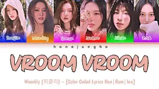 Weeekly (위클리) – VROOM VROOM [Color Coded Lyrics Han|Rom|Ina]
