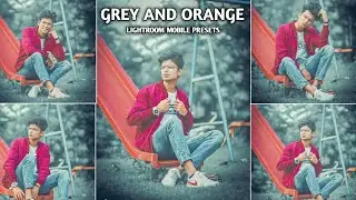 grey and orange Lightroom Tutorial || Lightroom Presets || nick technical