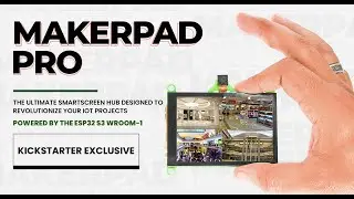 Makerpad Pro SmartScreen with Built in WiFi & Camera