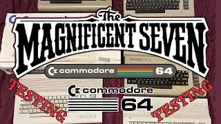 The Magnificent 7 - Seven Commodore 64 Tested plus Repaired Using the 8 in 1 Dead test Cartridge