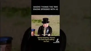 Thomas, the tank engine ￼ swearing, too fast and talking too fast ￼￼