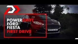 Ford Fiesta : First Impressions : PowerDrift