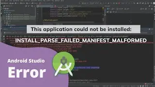 This application could not be installed - INSTALL_PARSE_FAILED_MANIFEST_MALFORMED | Android Studio