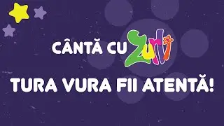 Cântă cu Zurli - Tura Vura fii atentă! | Gașca Zurli