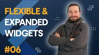 Flutter Basics #06: Exploring Flutter's Flexible and Expanded Widgets
