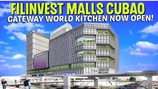 Filinvest Malls Cubao Update The World Kitchens Gateway Now Open