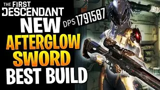 The Best AFTERGLOW SWORD SNIPER Build | The First Descendant Afterglow Sword Build