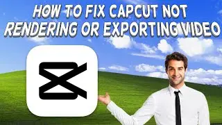 How To Fix CapCut Not Rendering Or Exporting Video | Tutorial