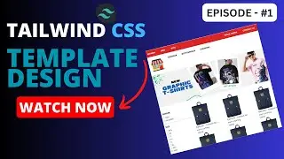 Master Tailwind CSS: Implementing Design Templates with Hands-On Examples