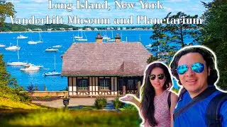 un parque casi oculto en Long Island, New York  Vanderbilt Museum and Planetarium lo conoces