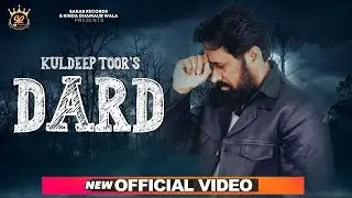 Dard || Kuldeep Toor || Letest New Punjabi Song || Sarab Records