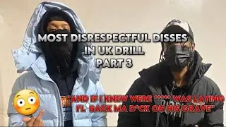 MOST DISRESPECTFUL DISSES IN UK DRILL PART 3 #ukdrill