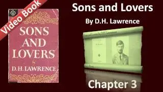 Chapter 03 - Sons and Lovers by D. H. Lawrence - The Casting Off of Morel--The Taking on of William