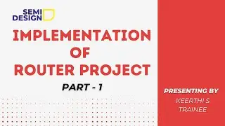 Implementation of Router Project - Part 1, Presentation 