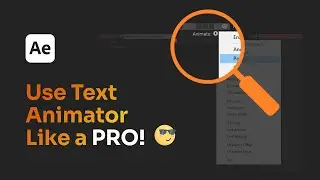 Use Text Animators Like A Pro - After Effects Tutorial