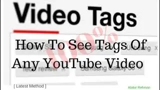 [Latest Method] How To Find Tags Of Any YouTube Video ?