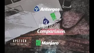 Manjaro vs Antergos : Which one is Better?