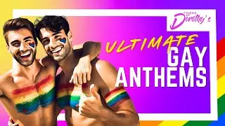 The top 10 BEST gay anthems of all time