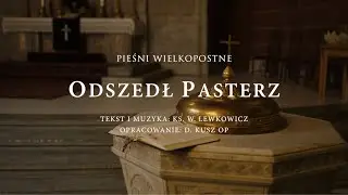 Odszedł Pasterz || Pieśni wielkopostne