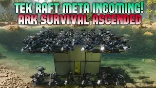 ARK Survival Ascended | TEK RAFT META IS HERE!!!