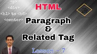 Paragraph and related tags in HTML | DIV tag | CENTER tag | Heading Tag