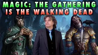 Magic: The Gathering Is The Walking Dead