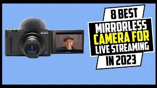 Best mirrorless camera for live streaming in 2024 | TOP 9 Best mirrorless camera for live streaming