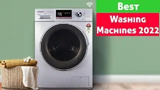 Best Washing Machines 2022