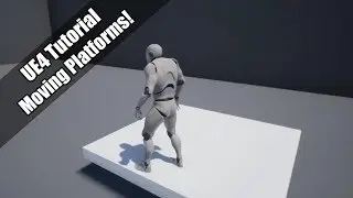 UE4 - Tutorial - Moving Platforms (request)
