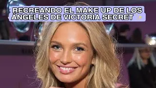 RECREANDO EL MAKE UP DE VICTORIA SECRET 🧚🏼‍♀️👼🏼✨