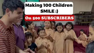 Making 100 Children Smile On 500 Subscribers!!!!