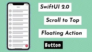 SwiftUI 2.0 Scroll To Top With Floating Action Button - ScrollView Offset - SwiftUI Tutorials