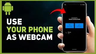 How to Use your Phone as Webcam on your PC | Step by Step (2024)