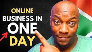 How to START AN ONLINE BUSINESS in South Africa In One Day in 2024 (Full Tutorial Step By Step)