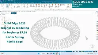 Solid Edge 2023 Tutorial - 3D Modeling for beginner EP.28 Garter Spring