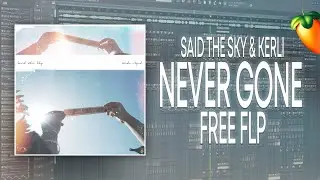 Said The Sky & Kerli - Never Gone [FL Studio Remake + FREE FLP]