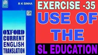 EXERCISE -35, OXFORD CURRENT ENGLISH TRANSLATION, USE OF THE, SL EDUCATION I