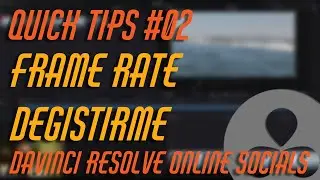 Quick Tips #02: DaVinci Resolve Frame Rate Değiştirme