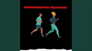 Transformation Transition