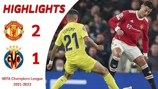 MAN U 2 - 1 VILLARREAL | UCL 2021-2022 HIGHLIGHTS
