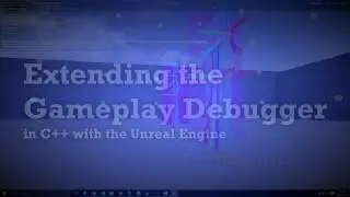 Extending the Unreal Engine Gameplay Debugger in C++