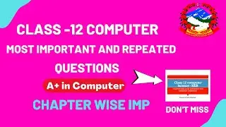 Chapter Wise Class 12 Computer Science Most Repeated and Important Questions - Neb Class 12