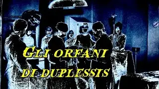 GLI ORFANI DI DUPLESSIS