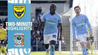 TWO-MINUTE HIGHLIGHTS ▶️ | Oxford United v Coventry City | Sky Bet Championship 2024/25 🏆