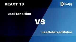 Comparing useTransition vs useDeferredValue hooks in React 18