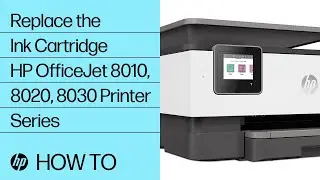 Replace the Ink Cartridge | HP OfficeJet 8010, 8020, 8030 Printer Series | HP Support