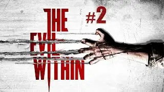 The Evil Within [Эпизод 2. Выжившие]